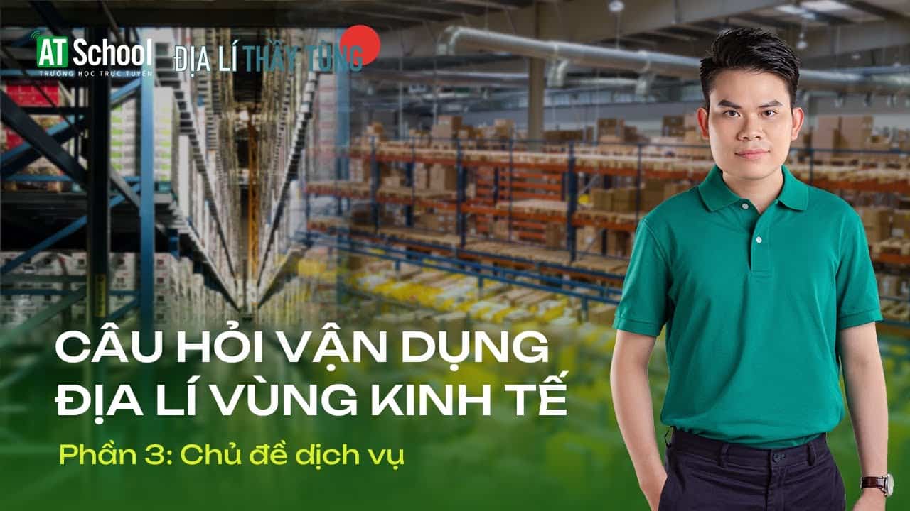 CÂU HỎI VẬN DỤNG ĐỊA LÍ VÙNG KINH TẾ 2023 (PHẦN DỊCH VỤ)