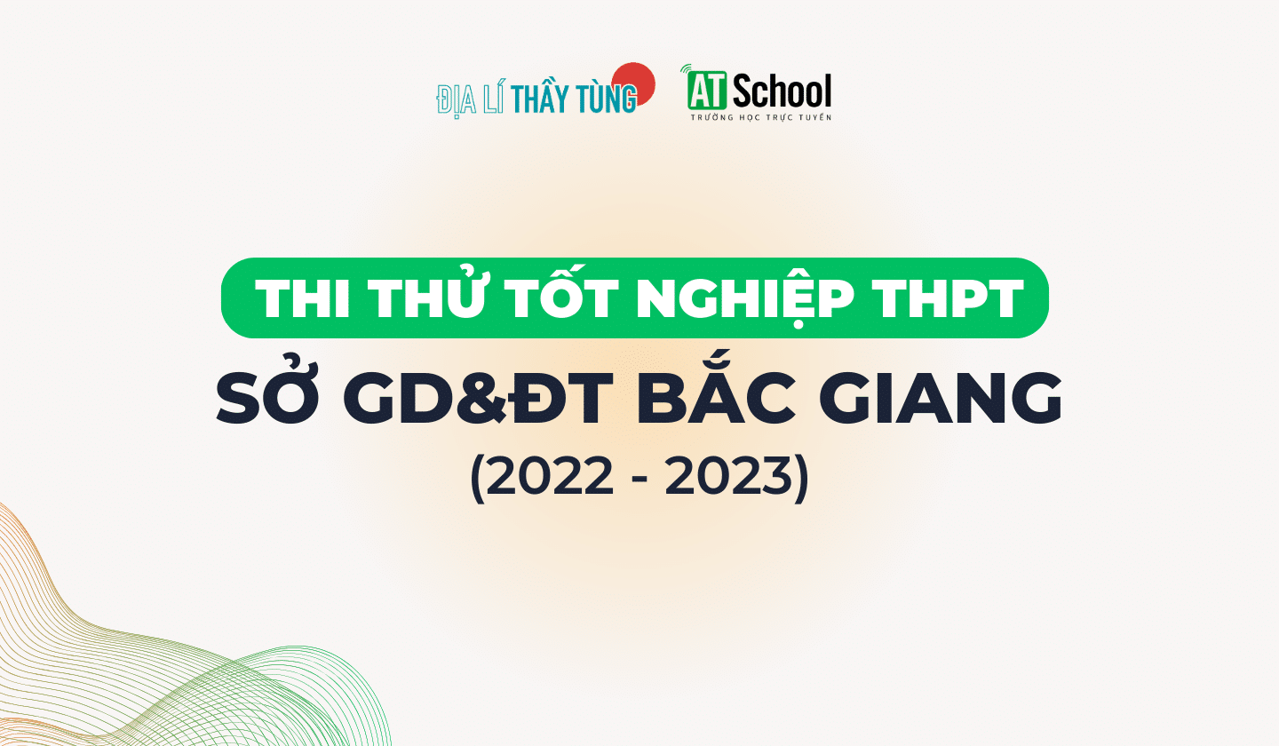 [BẮC GIANG] ĐỀ THI THỬ TỐT NGHIỆP THPT NĂM 2022-2023