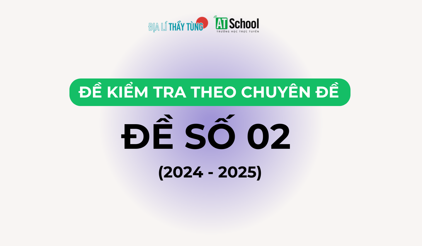 ĐỀ KIỂM TRA ĐỊA LÍ TỰ NHIÊN LỚP 12