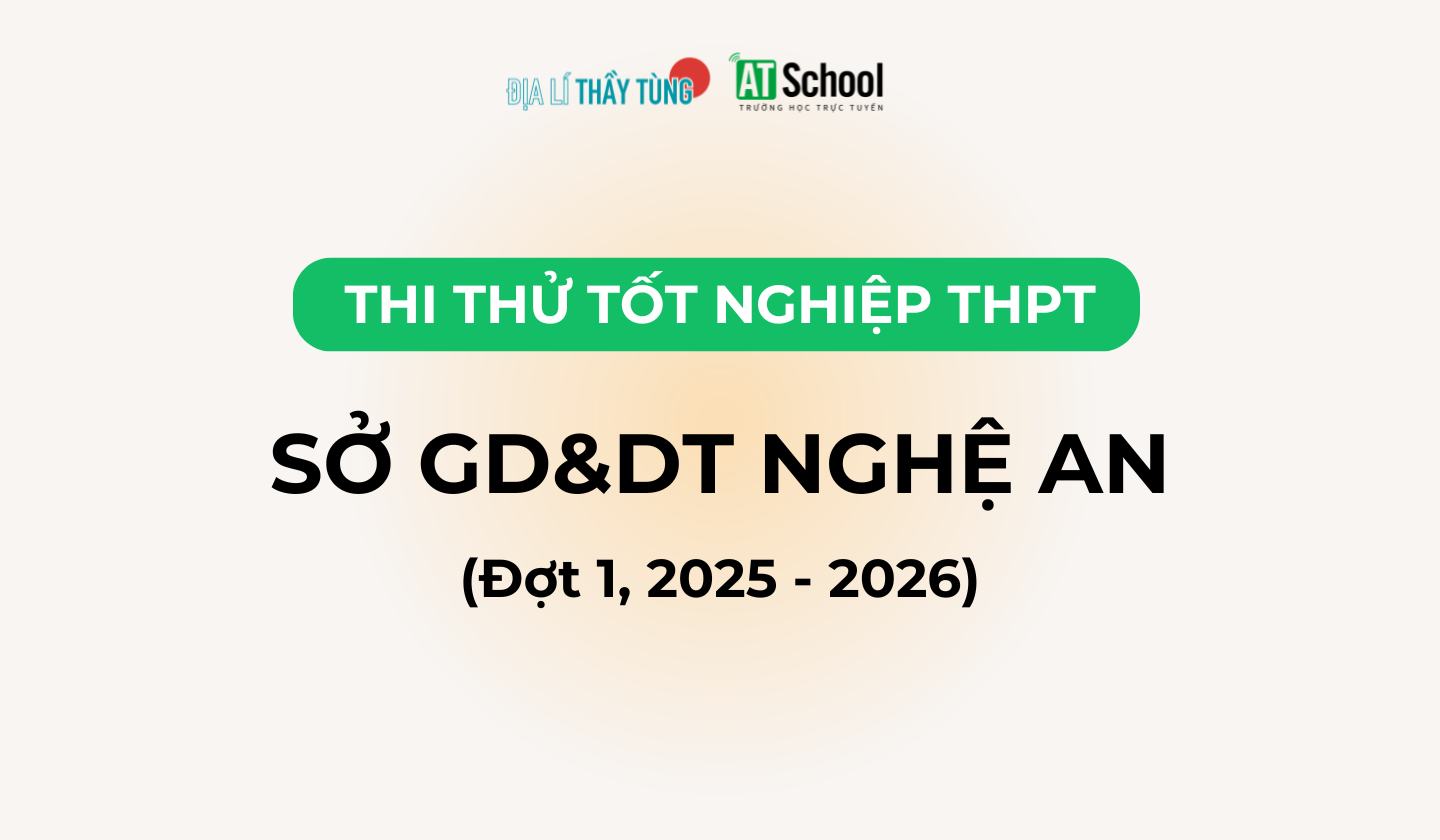 Đề thi thử tốt nghiệp THPT môn Địa lí năm 2025 – 2026 SỞ GD&DT Nghệ An