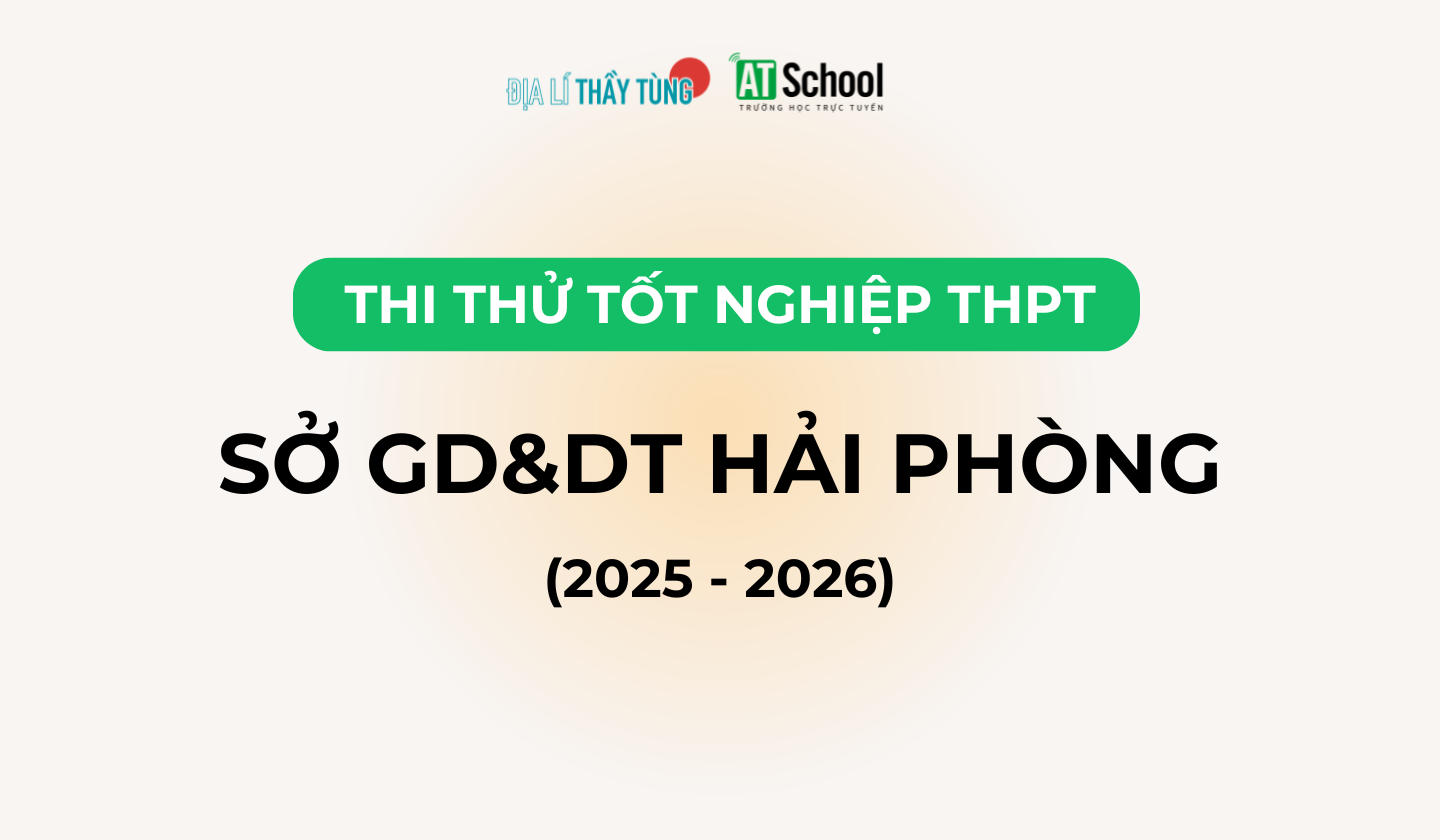 Đề thi thử tốt nghiệp THPT môn Địa lí năm 2025 – 2026 SỞ GD&DT Hải Phòng