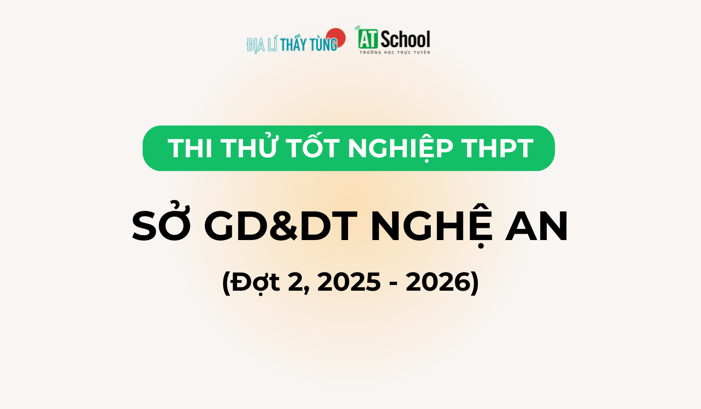 Đề thi thử tốt nghiệp THPT môn Địa lí năm 2025 – 2026 SỞ GD&DT Nghệ An đợt 2